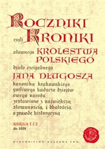 Bild von Roczniki czyli Kroniki sławnego Królestwa Polskiego Księga 1 i 2 do 1038