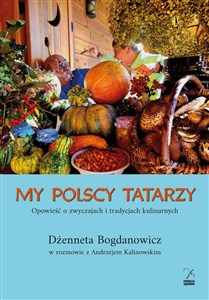 Bild von My polscy Tatarzy. Opowieść o zwyczajach i tradycjach kulinarnych