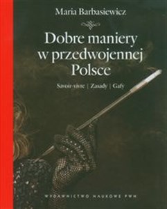 Bild von Dobre maniery w przedwojennej Polsce Savoir-vivre, zasady, gafy