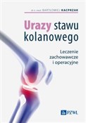 Urazy staw... - Bartłomiej Kacprzak, Agnieszka Michalska, Leszek Zakrzewski -  Polnische Buchandlung 