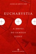 Eucharysti... - Anselm Grun -  Polnische Buchandlung 