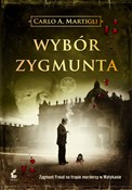 Wybór Zygm... - Carlo A. Martigli -  fremdsprachige bücher polnisch 