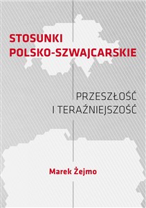 Bild von Stosunki polsko-szwajcarskie Przeszłość i teraźniejszość