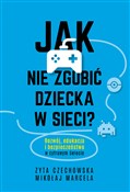 Książka : Jak nie zg... - Zyta Czechowska, Mikołaj Marcela
