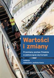 Obrazek Wartości i zmiany Przemiany postaw Polaków w jednoczącej się Europie
