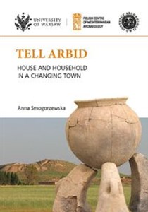 Bild von Tell Arbid House and household in a changing town PAM Monograph Series 9