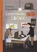 Polska książka : Zbuntowane... - Joanna Papuzińska