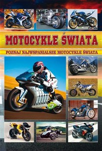 Obrazek Motocykle świata Poznaj 266 najwspanialszych motocykli świata