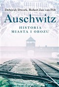 Polska książka : Auschwitz ... - Deborah Dwork, Robert Jan van Pelt