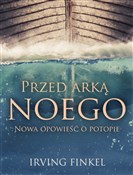 Przed arką... - Irving Finkel -  polnische Bücher