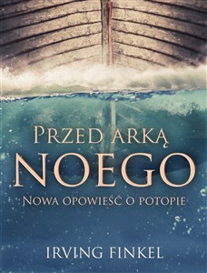 Bild von Przed arką Noego Nowa opowieść o potopie