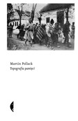 Topografia... - Martin Pollack -  polnische Bücher