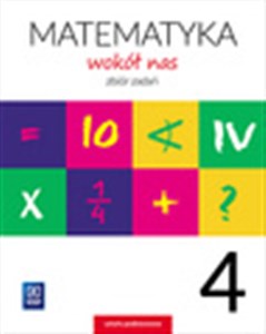 Obrazek Matematyka wokół nas 4 Zbiór zadań Szkoła podstawowa
