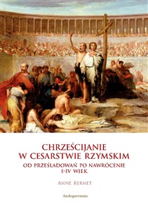 Bild von Chrześcijanie w Cesarstwie Rzymskim Od prześladowań po nawrócenie I-IV wiek