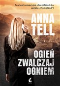 Ogień zwal... - Anna Tell -  polnische Bücher
