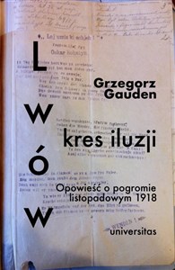 Obrazek Lwów kres iluzji Opowieść o pogromie listopadowym 1918