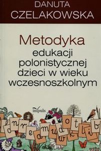 Obrazek Metodyka edukacji polonistycznej dzieci w wieku wczesnoszkolnym