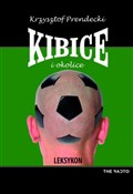 Kibice i o... - Krzysztof Prendecki -  fremdsprachige bücher polnisch 