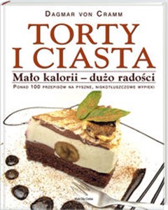 Bild von Torty i ciasta Mało kalorii - dużo radości Ponad 100 przepisów na pyszne niskotłuszczowe wypieki
