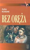 Polska książka : Bez oręża - Zofia Kossak
