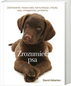 Bild von Zrozumieć psa Zachowanie, mowa ciała, komunikacja, zmysły, rasy, umiejętności, problemy