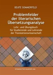 Obrazek Problemfelder der literarischen Übersetzungsanalyse. Lehr- und Übungsbuch für Studierende und Lehrende der Translationwissenschaft