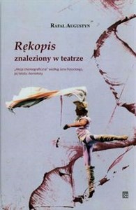 Bild von Rękopis znaleziony w teatrze Akcja choreograficzna według Jana Potockiego, jej teksty i konteksty