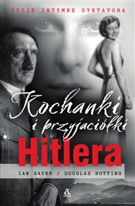 Bild von Kochanki i przyjaciółki Hitlera Życie intymne dyktatora