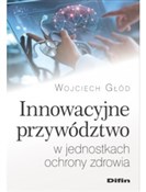 Innowacyjn... - Wojciech Głód -  polnische Bücher