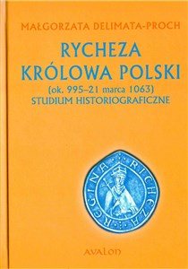 Bild von Rycheza Królowa Polski ok. 995-21 marca 1063 Studium historiograficzne