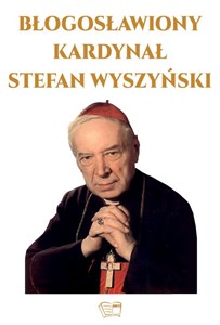 Obrazek Błogosławiony Kardynał Stefan Wyszyński