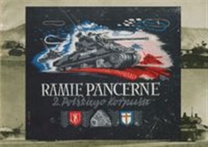 Bild von Ramię pancerne 2 Polskiego Korpusu Album fotografii 2 Warszawskiej Dywizji Pancernej