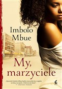 Książka : My, marzyc... - Imbolo Mbue