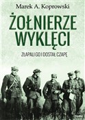 Książka : Żołnierze ... - Marek A. Koprowski
