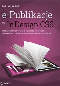 Bild von e-Publikacje w InDesign CS6 Projektowanie i tworzenie publikacji cyfrowych dla tabletów, czytników, smartfonów i innych urządzeń