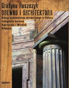 Bild von Drewno i architektura Dzieje budownictwa drewnianego w Polsce