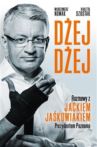 Obrazek Dżej Dżej Rozmowy z Jackiem Jaśkowiakiem Prezydentem Poznania Rozmowy z Jackiem Jaśkowiakiem Prezydentem Poznania