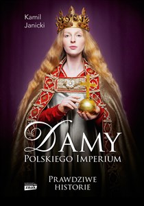 Bild von Damy polskiego imperium. Kobiety, które zbudowały mocarstwo