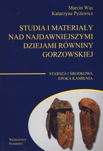 Bild von Studia i materiały nad najdawniejszymi dziejami równiny gorzowskiej Tom 1 Starsza i środkowa epoka kamienia