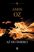Polska książka : Aż do śmie... - Amos Oz