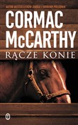 Zobacz : Rącze koni... - Cormac McCarthy