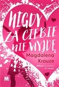 Polska książka : Nigdy za c... - Magdalena Krauze