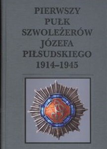 Bild von Pierwszy pułk szwoleżerów Józefa Piłsudskiego 1914 - 1945