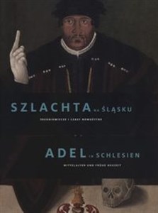 Bild von Szlachta na Śląsku. Średniowiecze i czasy nowożytne Adel in Schlesien