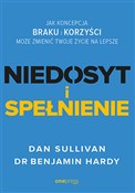 Niedosyt i... - Dan Sullivan, Benjamin Hardy - buch auf polnisch 