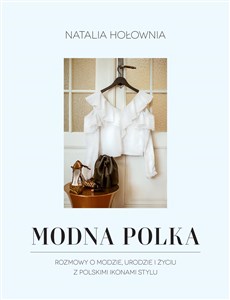 Bild von Modna Polka Rozmowy o modzie, urodzie i życiu z polskimi ikonami stylu
