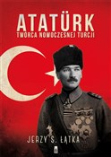Atatürk. T... - Jerzy S. Łątka -  polnische Bücher