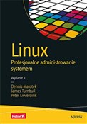 Zobacz : Linux Prof... - Dennis Matotek, James Turnbull, Peter Lieverdink