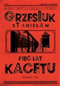 Polska książka : Pięć lat k... - Stanisław Grzesiuk