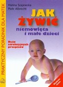Polska książka : Jak żywić ... - Hanna Szajewska, Piotr Albrecht